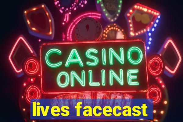 lives facecast